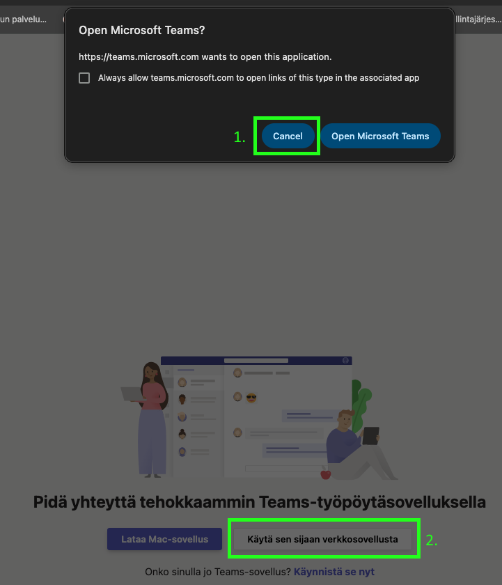 Teams kysyy selaimessa haluatko aukaista Teamsin työpöytäsovelluksella vai selain versiolla.