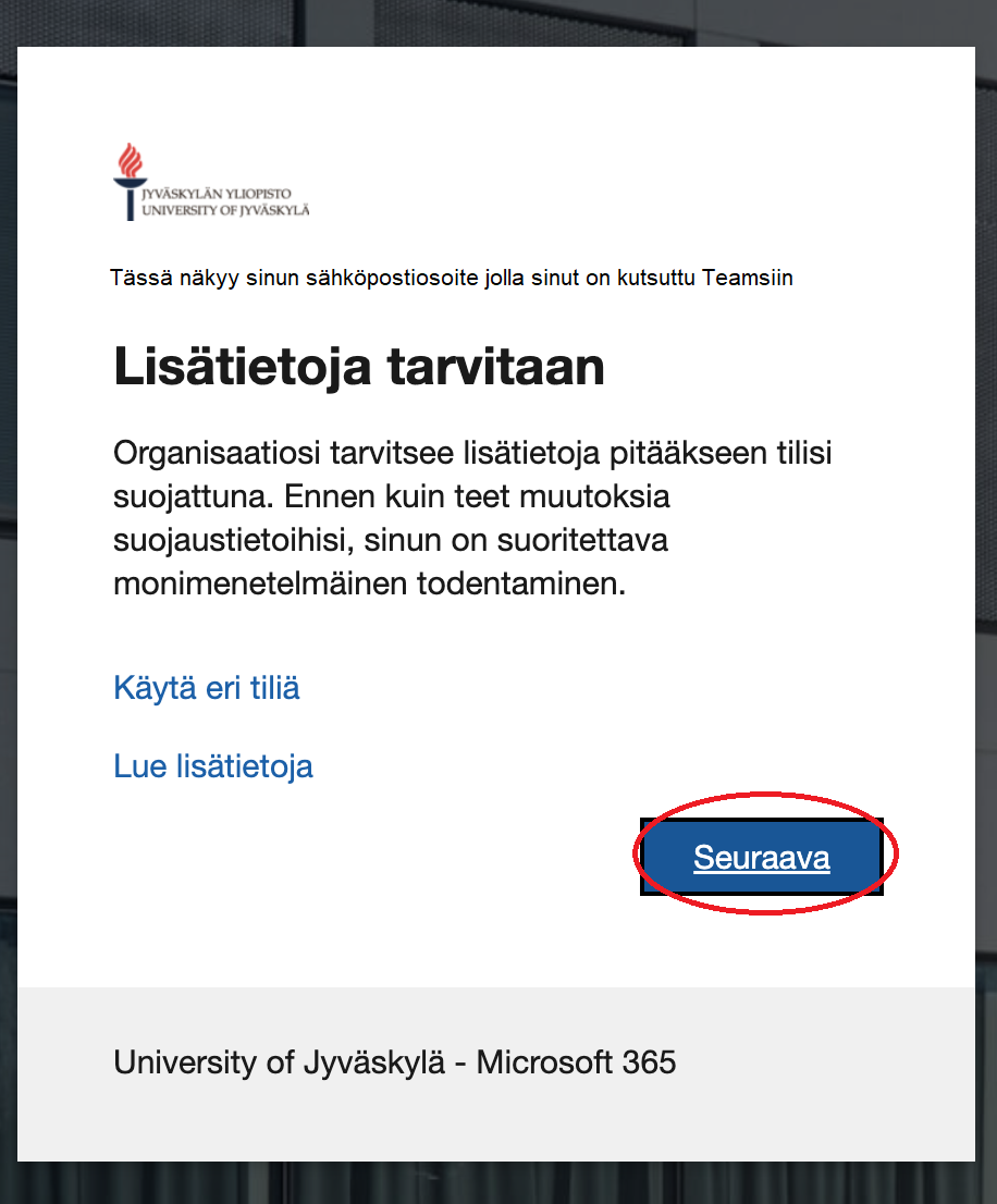 MFA:n asennuksen ensimmäinen sivu "Lisätietoja tarvitaan"