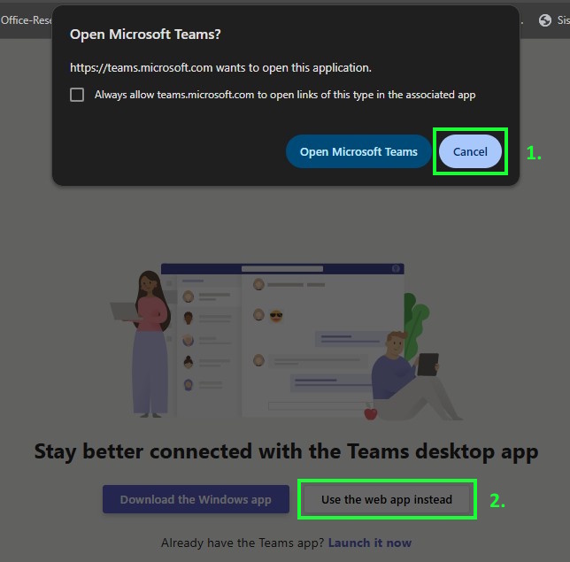 Your browser will ask if you want to open the Teams app or continue using Teams in your browser. Select your browser.